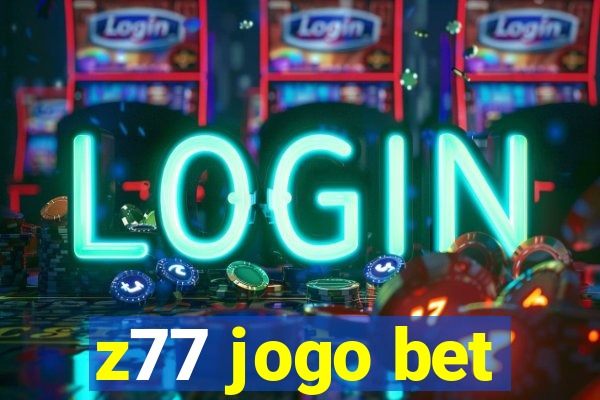 z77 jogo bet